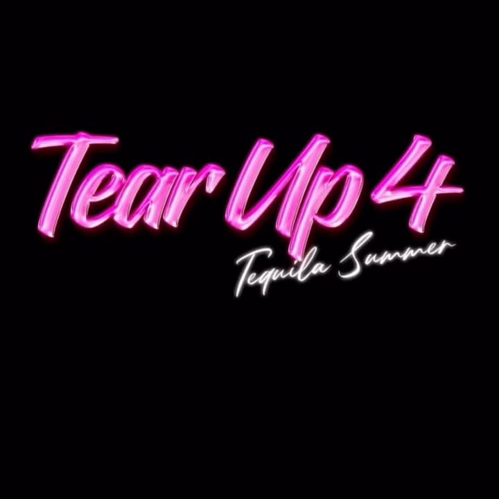 Event poster for Tear Up 4: Tequila Summer